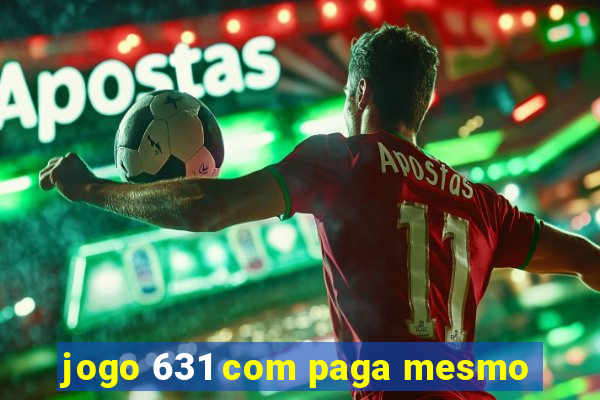 jogo 631 com paga mesmo